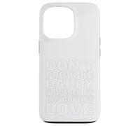 Don’t Provoke Daddy Powered by Daughters Love Proud Girl Dad Case for iPhone 13 Pro