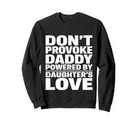 Don’t Provoke Daddy Powered by Daughters Love Proud Girl Dad Sweatshirt