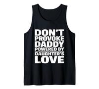 Don’t Provoke Daddy Powered by Daughters Love Proud Girl Dad Tank Top