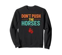 Don’t Push The Horses Funny Boxing Meme Sarcastic Sweatshirt