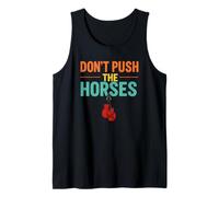 Don’t Push The Horses Funny Boxing Meme Sarcastic Tank Top