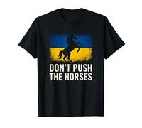 Don’t Push The Horses - Ukraine Flag Defiant Bold Design T-Shirt