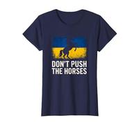 Don’t Push The Horses - Ukraine Flag Defiant Bold Design T-Shirt, Women, Navy Blue, Small