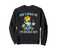 Don’t Quack Me I’m Ducked Out Coffee Not Working Still Tired Sweatshirt