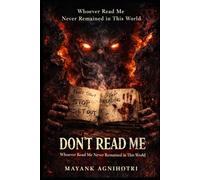 DON’T READ ME. Whoever Read Me Never Remained in This World.