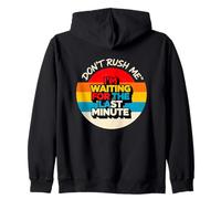 Don’t Rush Me I’m Waiting for the Last Minute Vintage Design Zip Hoodie