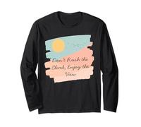 Don’t Rush The Climb Enjoy The View Motivational Tee Long Sleeve T-Shirt