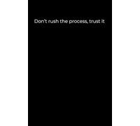 Don’t Rush the Process, Trust It: A Minimalist Motivational Journal