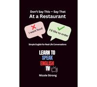 Don’t Say This, Say That at a Restaurant: Simple English for Real-Life Conversations