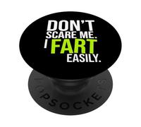 Don’t Scare Me I Fart Easily Funny Humor Quote PopSockets Adhesive PopGrip