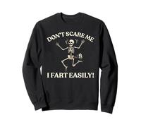 Don’t Scare Me I Fart Easily Skeleton Halloween Gassy Fun Sweatshirt