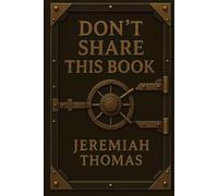 Don’t Share This Book: The Secret Blueprint to Success and Wealth