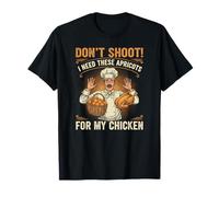 Don’t Shoot I Need These Apricots for My Chicken Funny Chef T-Shirt