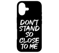 Don’t Stand So Close To Me Social Distancing Keep Distance Case for iPhone 17
