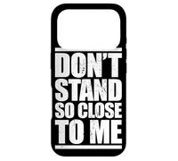 Don’t Stand So Close To Me Social Distancing Keep Distance Case for iPhone 17 Pro