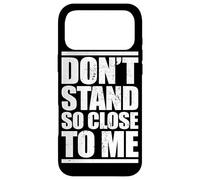 Don’t Stand So Close To Me Social Distancing Keep Distance Case for iPhone 17 Pro Max