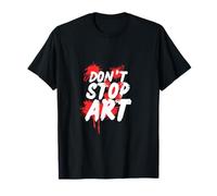 Don’t Stop Art - Graffiti Artist Streetwear Design T-Shirt