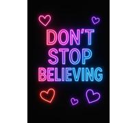 DON’T STOP BELIEVING: A 102-Page Lined Notebook to Chase Your Dreams