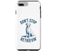 Don’t Stop Retrievin’ Funny Labrador Retriever Pun Case for iPhone 7 Plus/8 Plus