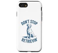 Don’t Stop Retrievin’ Funny Labrador Retriever Pun Case for iPhone SE (2020) / 7 / 8