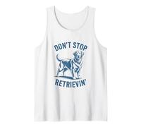 Don’t Stop Retrievin’ Golden Retriever Dog Pun Design Tank Top