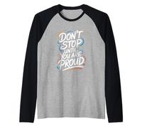Don’t Stop Until You are Proud - Motivational Quote Raglan Baseball Tee
