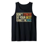 Don’t Stress Forget The Rest Motivational Quote Tank Top