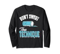 Don’t Sweat The Technique Urban Humor Style Long Sleeve T-Shirt