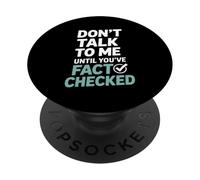 Don’t Talk To Me Until You’ve Fact Checked Funny Editor PopSockets Adhesive PopGrip