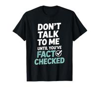 Don’t Talk to Me Until You’ve Fact Checked Funny Editor T-Shirt