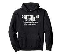 Don’t Tell Me To Smile - Mindful Sass Meets Zen Calm Pullover Hoodie