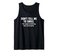 Don’t Tell Me to Smile - Mindful Sass Meets Zen Calm Tank Top