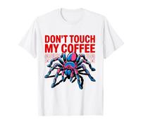 Don’t Touch My Coffee Tarantula Spider Coffeelover T-Shirt