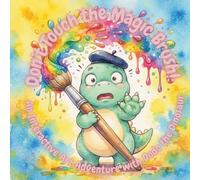 Don’t Touch the Magic Brush!:: An Interactive Art Adventure with Dodo the Dinosaur (Dodo’s Active Play Interactive System)