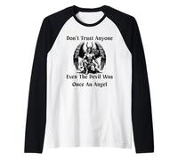 Don’t Trust Anyone Even The Devil was Once an Angel Raglan Baseball Tee