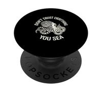 Don’t Trust Everything You Sea Funny Octopus Lover PopSockets Adhesive PopGrip