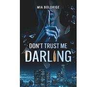 Don´t trust me, Darling