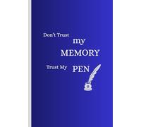 Don’t Trust my Memory, Trust My Pen: Funny Guided Journal for Memory Slips, Random Thoughts, and Daily Writing