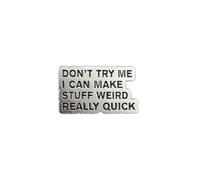 Don’t Try Me I Can Make Stuff Weird Really Quick Sarcastic Introvert Humor Enamel Pin, Funny Sarcasm Rude Dark Humor Pin Brooch, Antisocial Witty Saying Brooch Badge, Weird Edgy Joke Lapel Badges