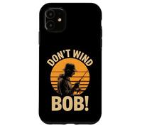 Don’t Wind Bob Funny Fishing Angling River Rod Dad Case for iPhone 11