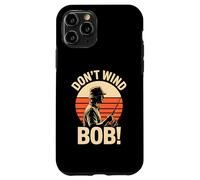 Don’t Wind Bob Funny Fishing Angling River Rod Dad Case for iPhone 11 Pro
