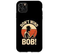 Don’t Wind Bob Funny Fishing Angling River Rod Dad Case for iPhone 11 Pro Max