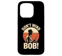 Don’t Wind Bob Funny Fishing Angling River Rod Dad Case for iPhone 15 Pro