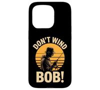 Don’t Wind Bob Funny Fishing Angling River Rod Dad Case for iPhone 15 Pro