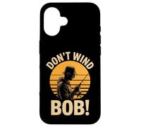 Don’t Wind Bob Funny Fishing Angling River Rod Dad Case for iPhone 16
