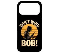 Don’t Wind Bob Funny Fishing Angling River Rod Dad Case for iPhone 17 Pro Max