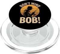 Don’t Wind Bob Funny Fishing Angling River Rod Dad PopSockets PopGrip for MagSafe