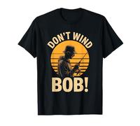 Don’t Wind Bob Funny Fishing Angling River Rod Dad T-Shirt