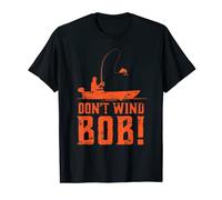 Don’t Wind Bob Funny Fishing Angling Rod Dad T-Shirt
