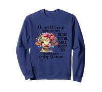 Don’t Worry About Getting Older You’re Still Gonna Do Dumb Sweatshirt